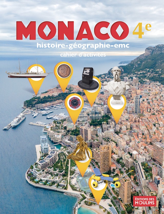 Éditions des Moulins — Monaco histoire-géographie-emc — Cahier d’activités 4e